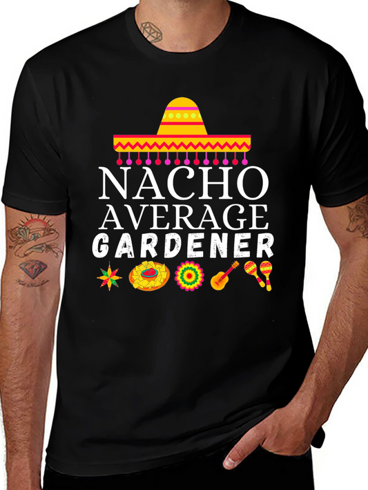 Nacho Average Gardener Graphic T-Shirt