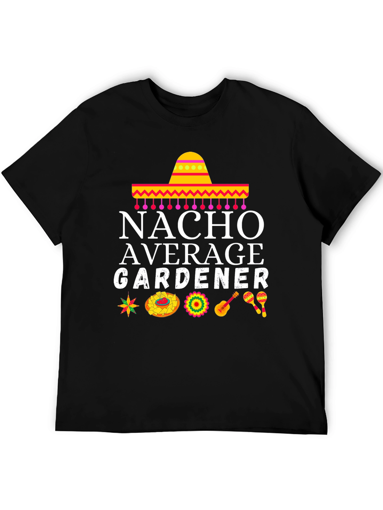Nacho Average Gardener Graphic T-Shirt