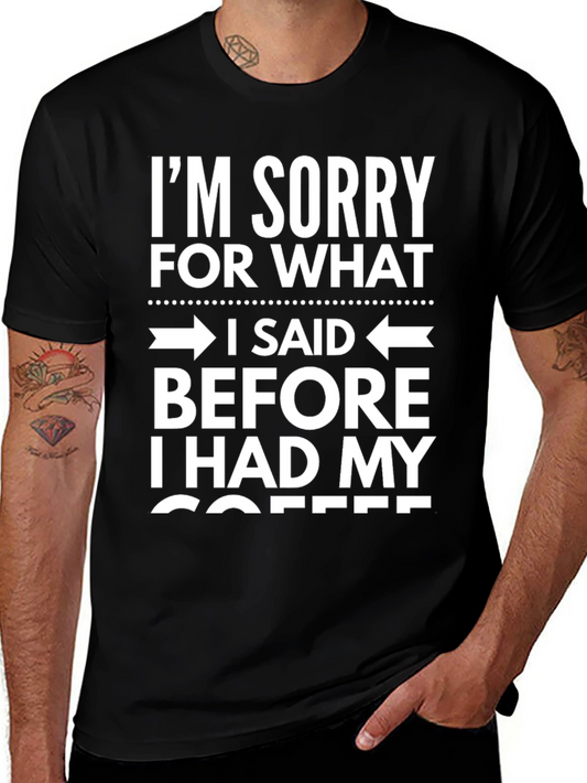 Funny Coffee T-Shirt - Sorry Before Coffee Graphic Tee