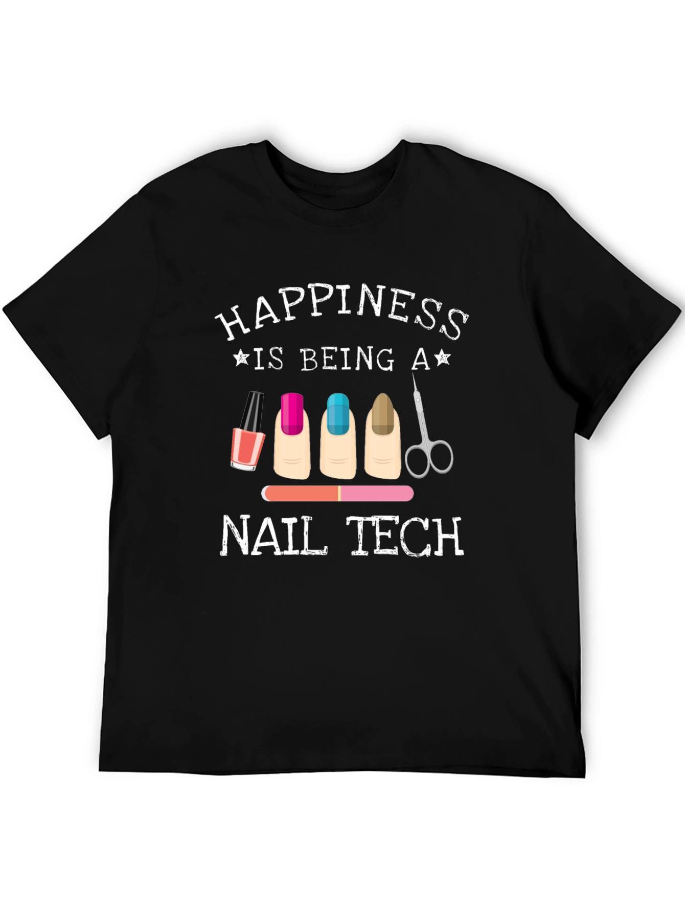 Happiness is Being a Nail Tech Graphic T-Shirt