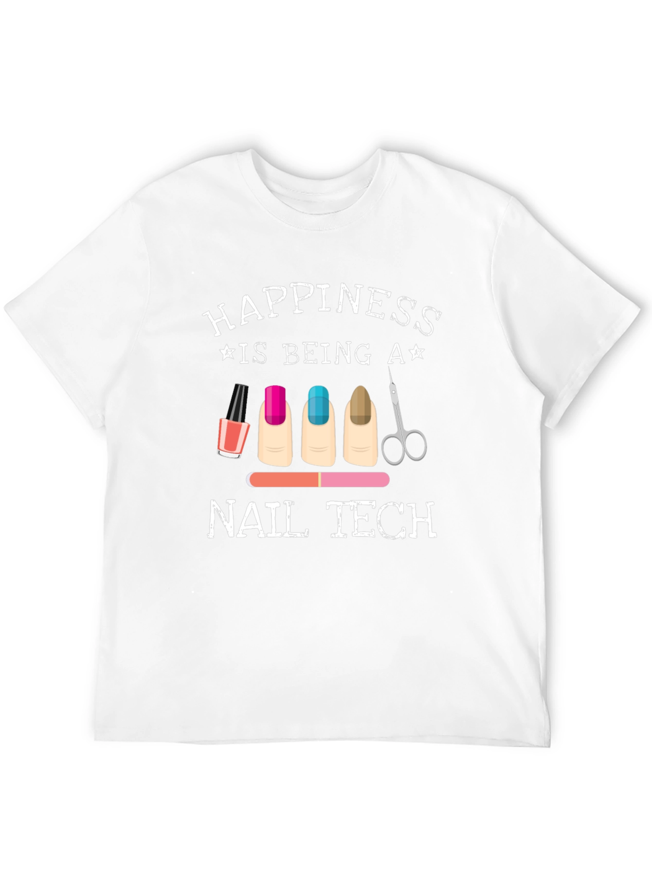 Happiness is Being a Nail Tech Graphic T-Shirt