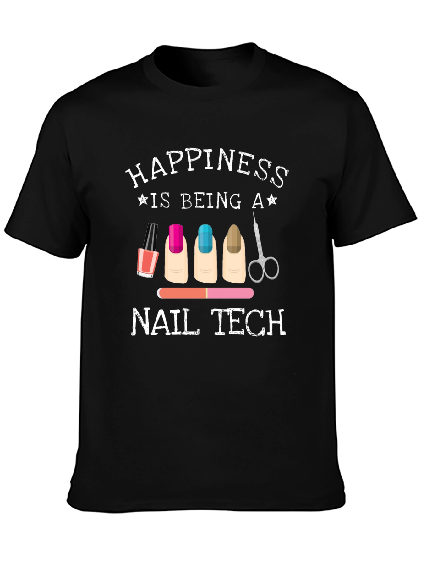 Happiness is Being a Nail Tech Graphic T-Shirt