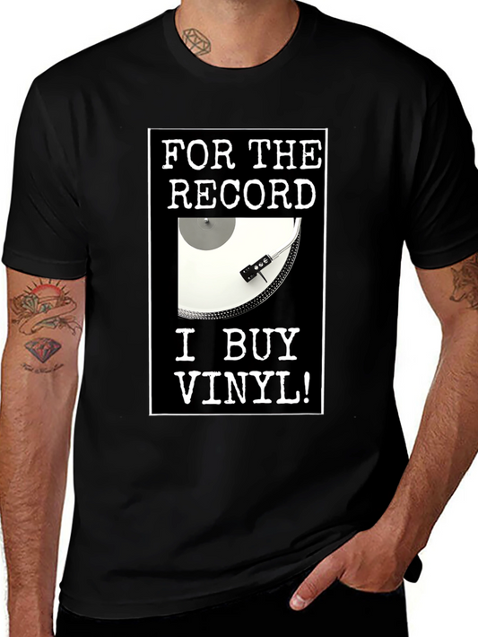 For The Record I Buy Vinyl T-Shirt