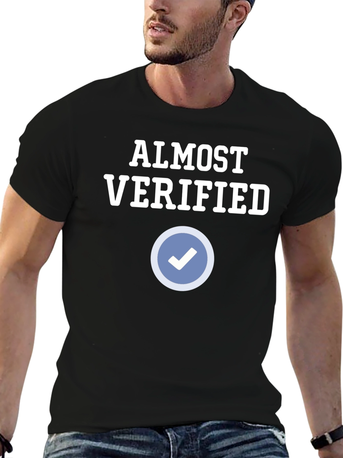 Almost Verified T-Shirt - Funny Social Media Tee