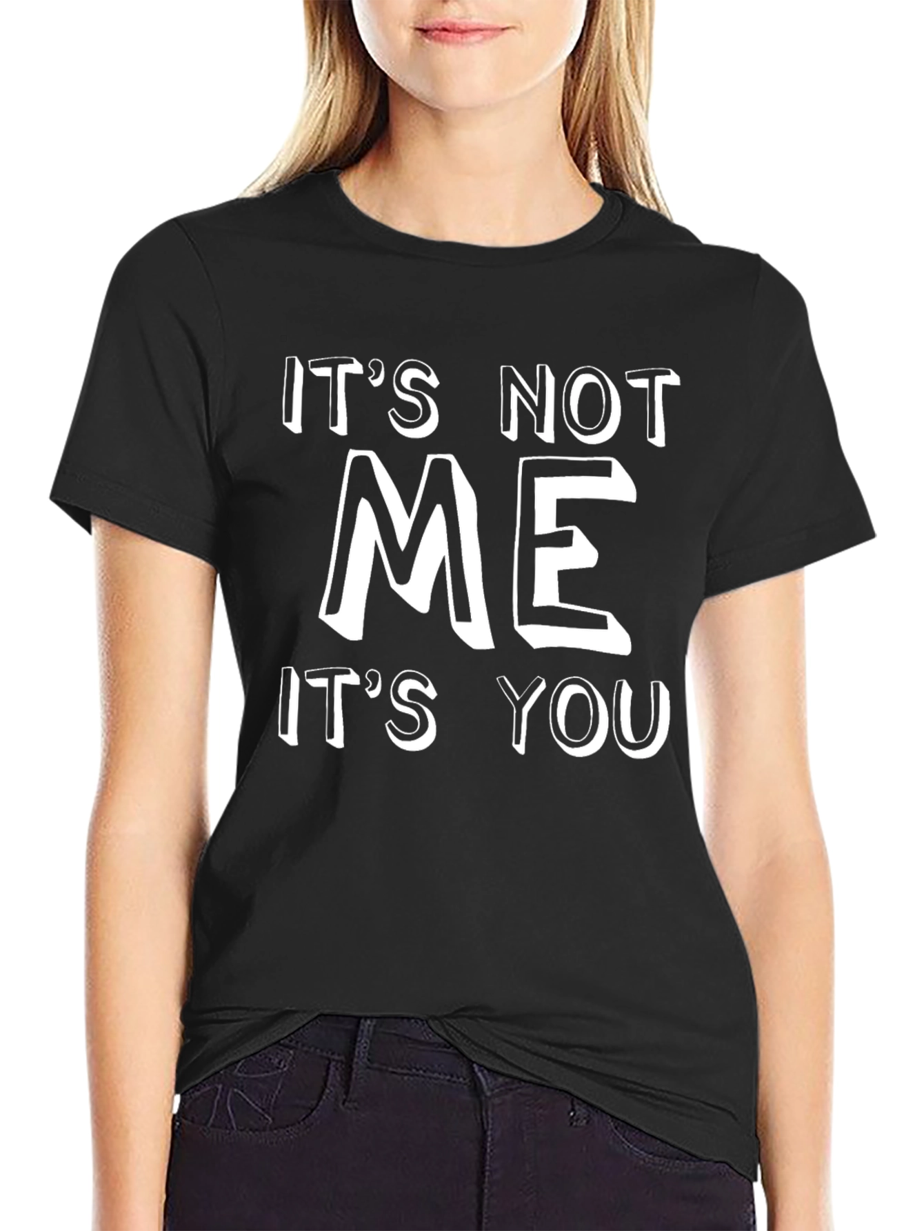 Its Not Me Its You Black Graphic Tee