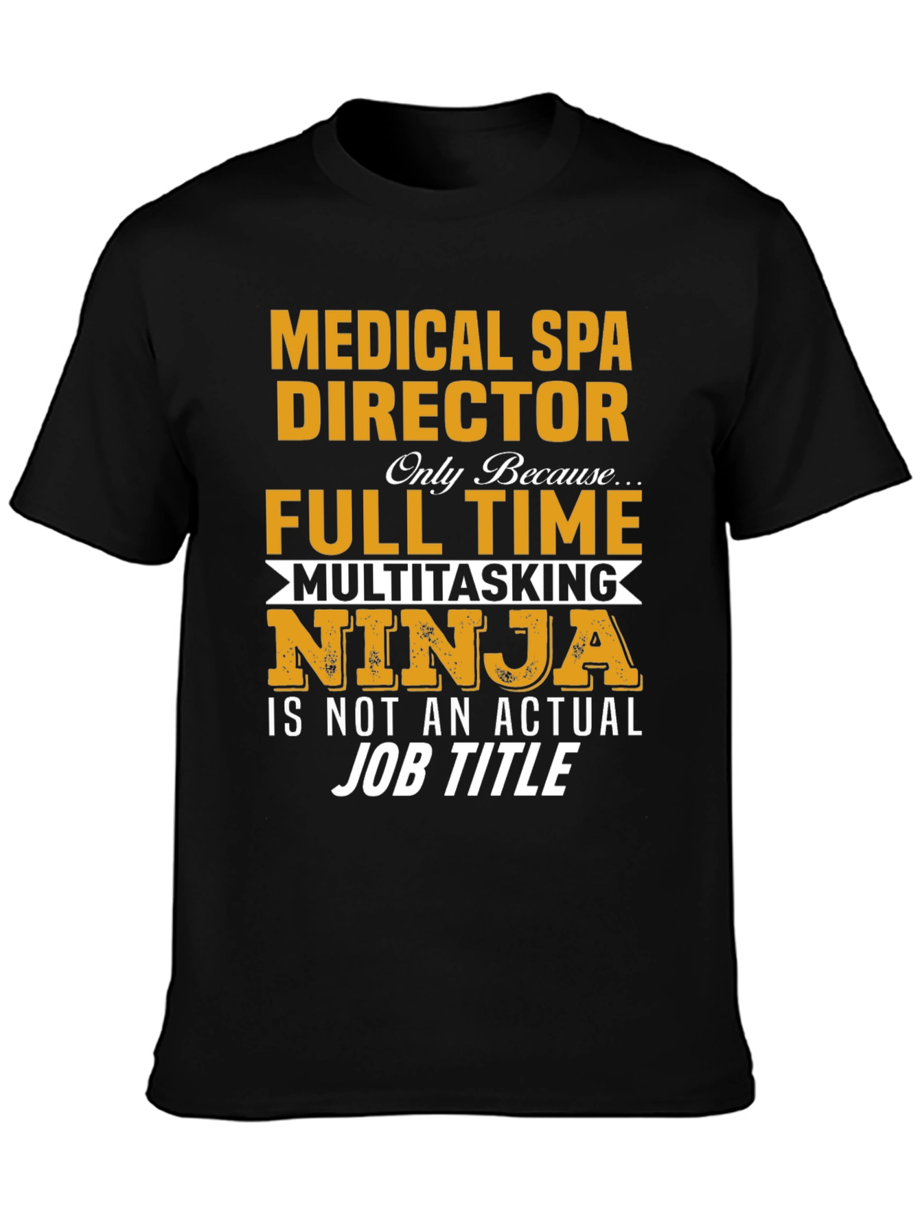 Medical Spa Director - Multitasking Ninja T-Shirt