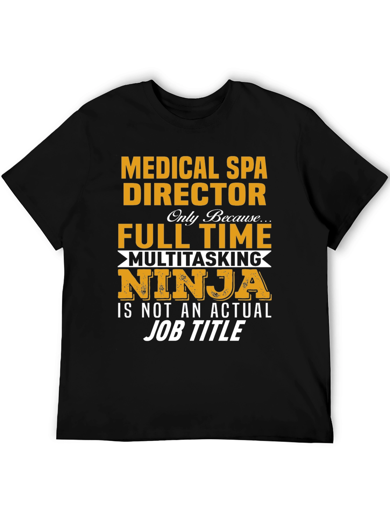 Medical Spa Director - Multitasking Ninja T-Shirt