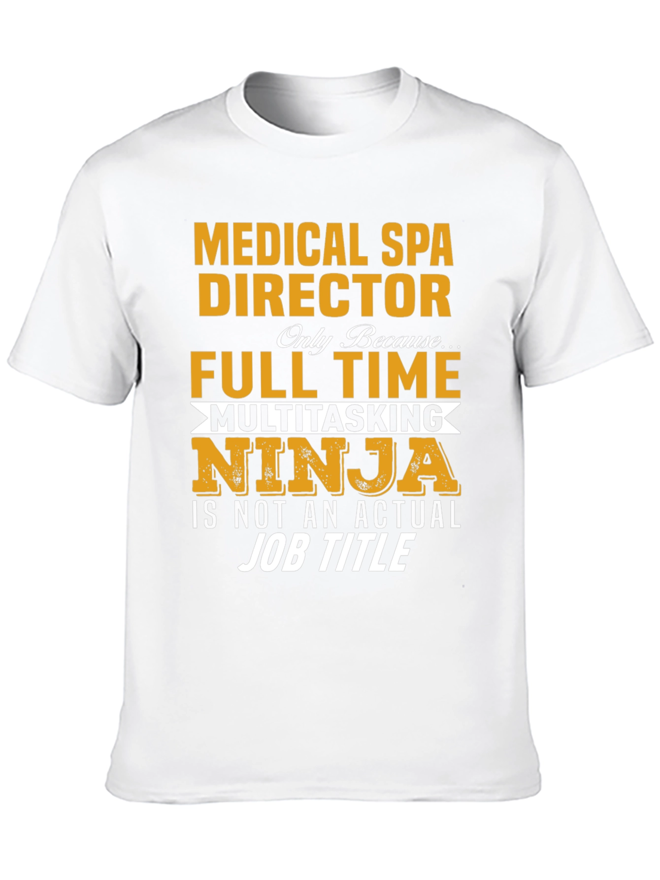 Medical Spa Director - Multitasking Ninja T-Shirt