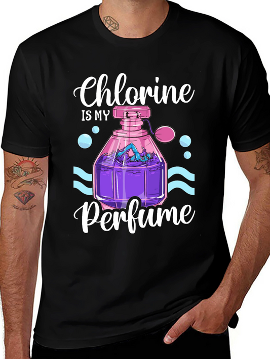 Chlorine is My Perfume T-Shirt - Swimmer Gift