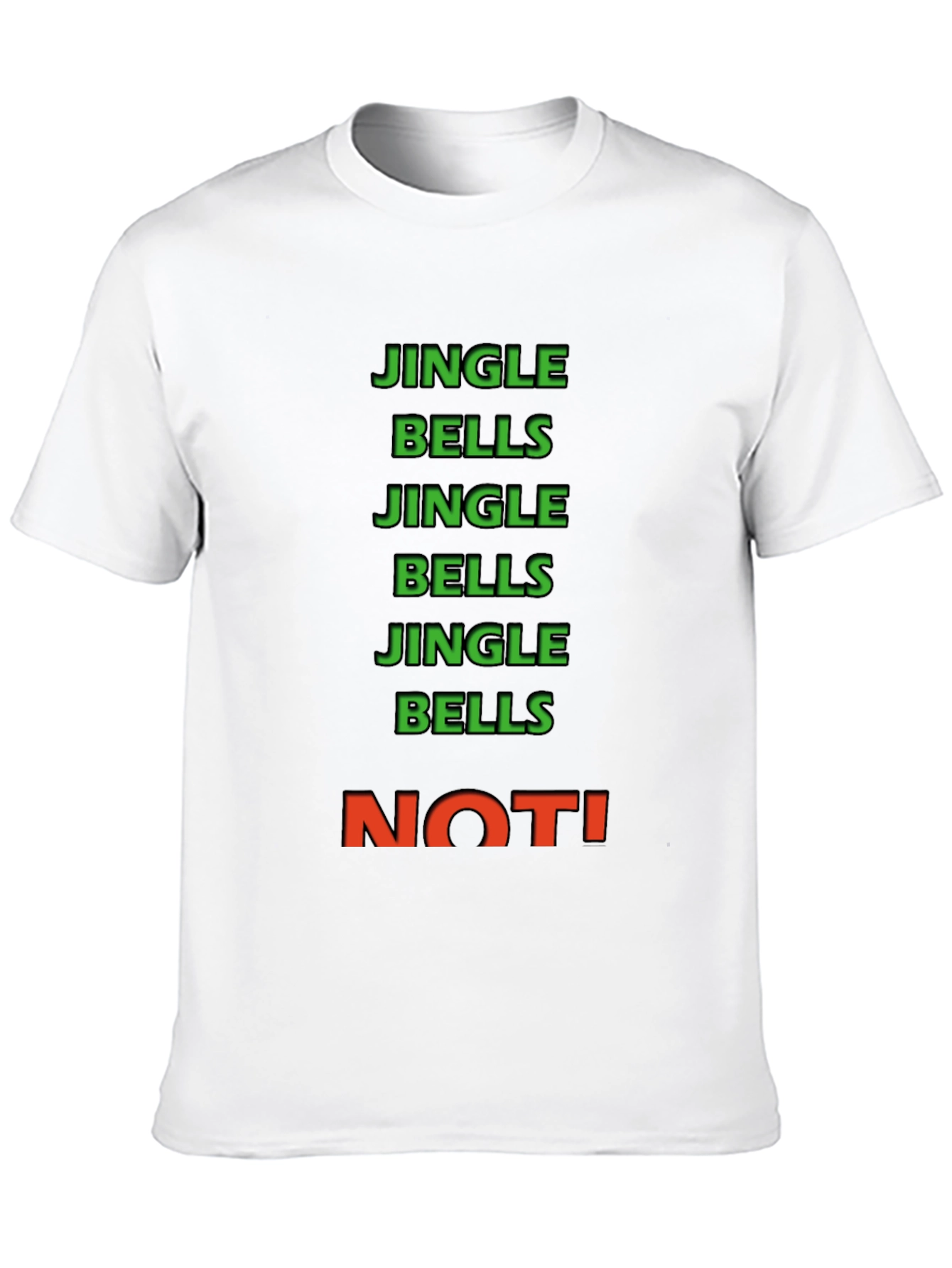 Jingle Bells NOT! Crew Neck Tee