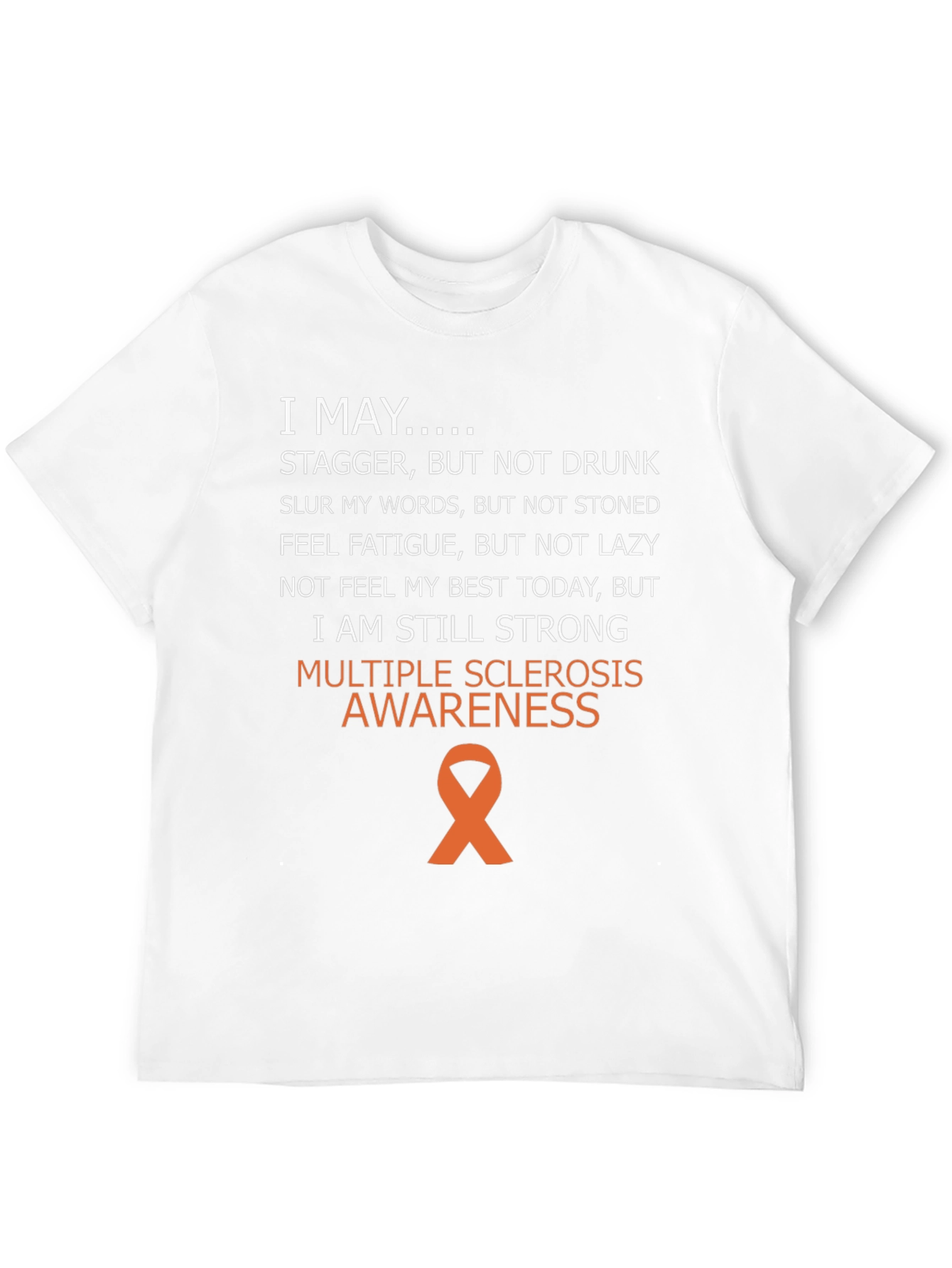 Multiple Sclerosis Awareness T-Shirt - I May...