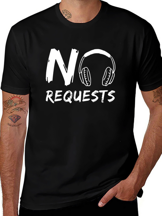 No Requests T-Shirt Funny DJ Music Lover Tee
