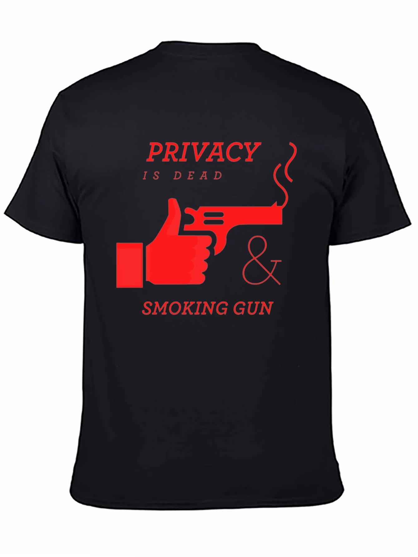 Privacy is Dead T-Shirt - Smoking Gun Design