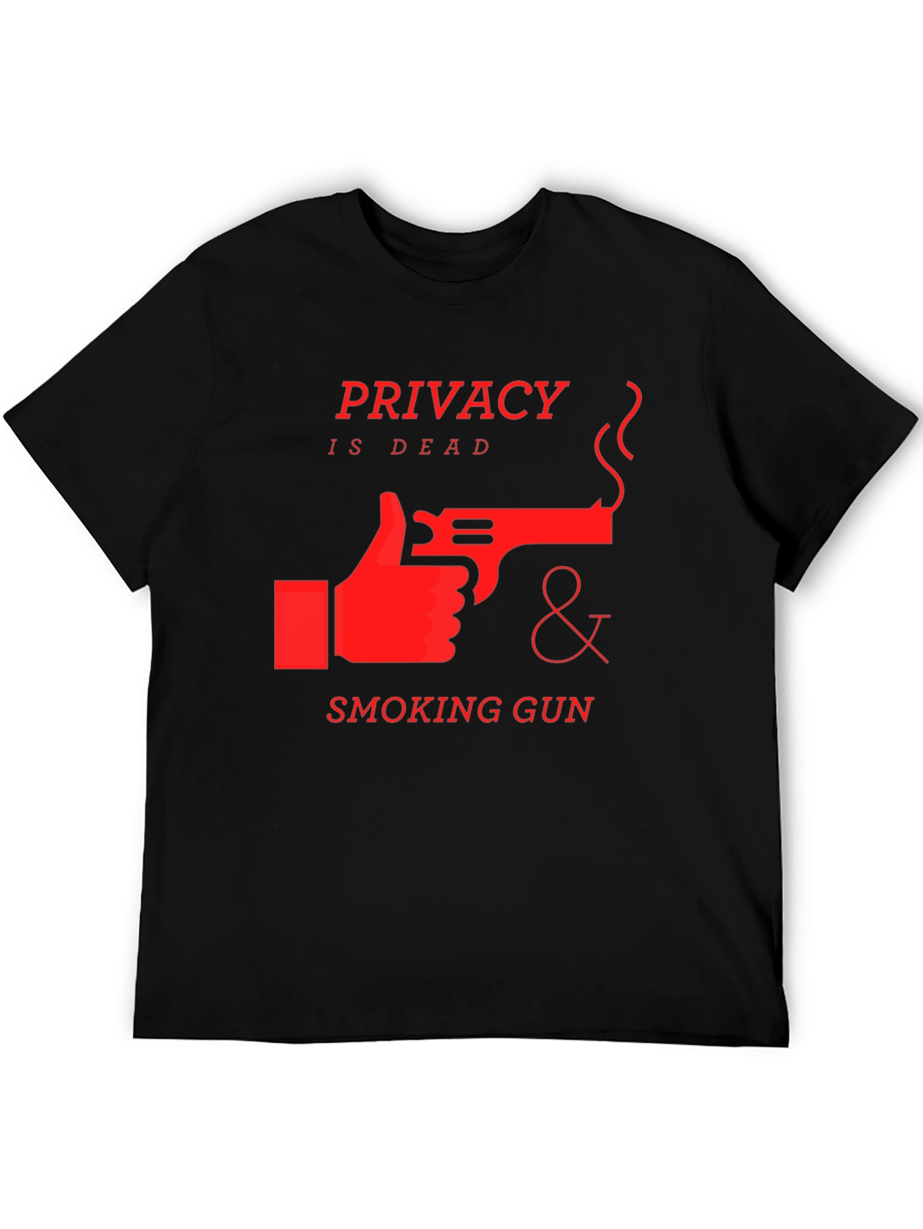 Privacy is Dead T-Shirt - Smoking Gun Design