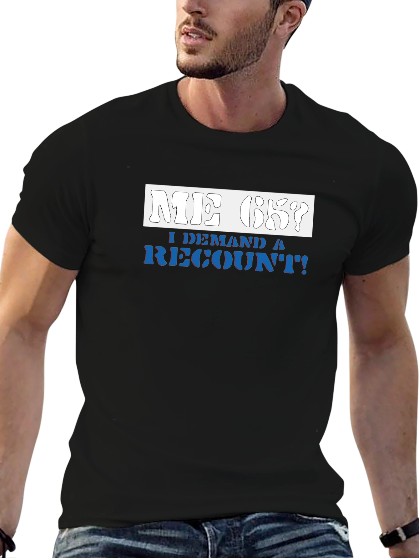 Me Ok I Demand a Recount T-Shirt