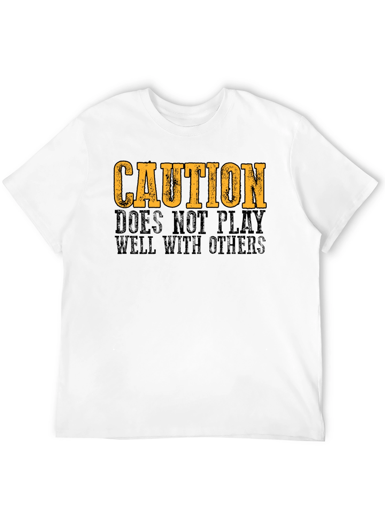 Caution T-Shirt - Does Not Play Well With Others