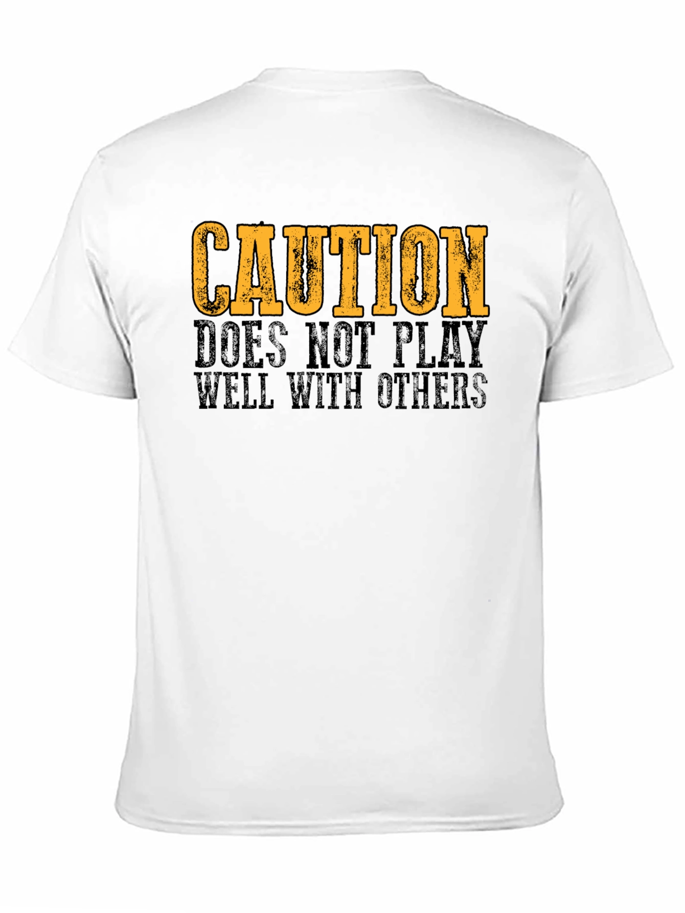 Caution T-Shirt - Does Not Play Well With Others