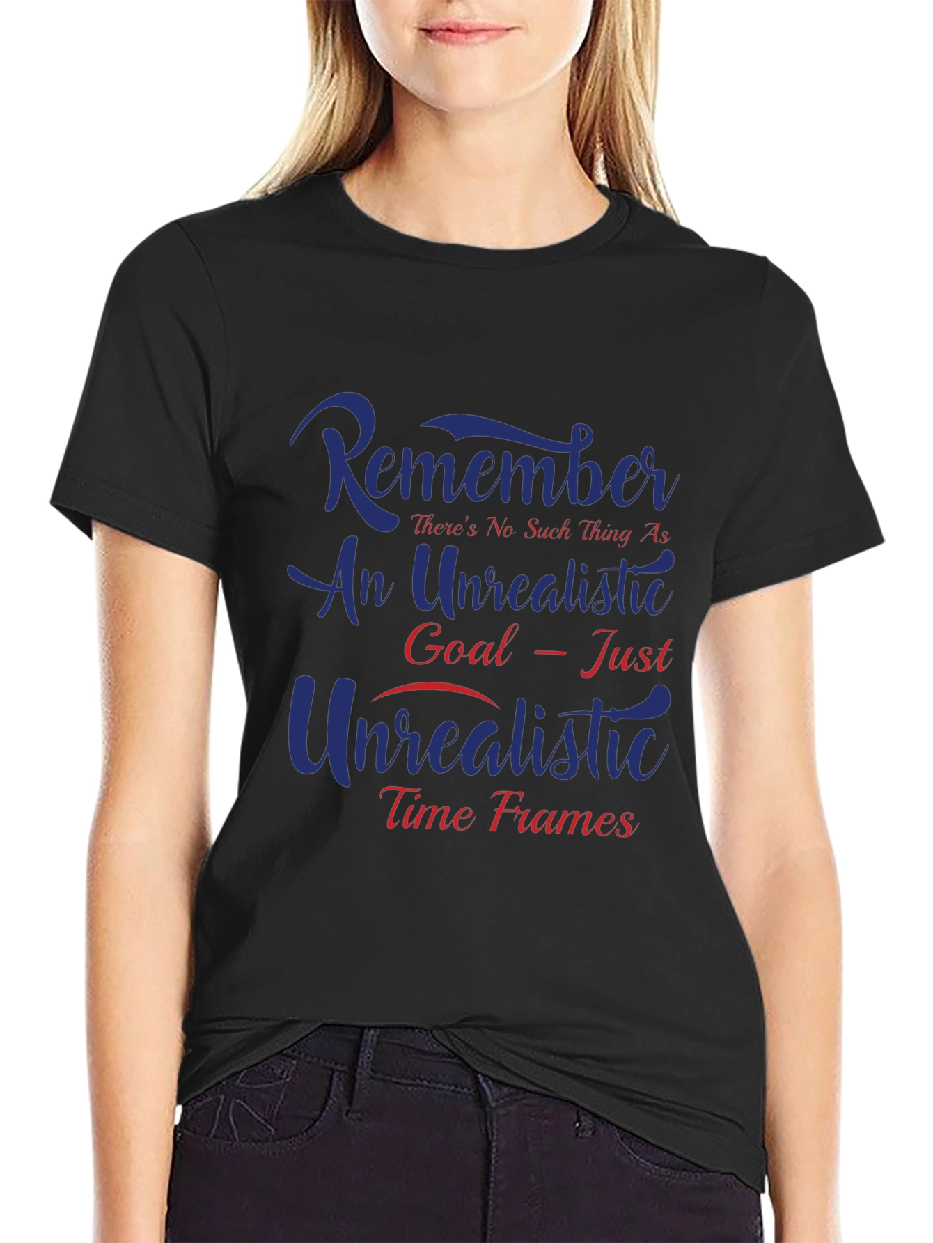 Unrealistic Goal T-Shirt - Motivational Quote Tee
