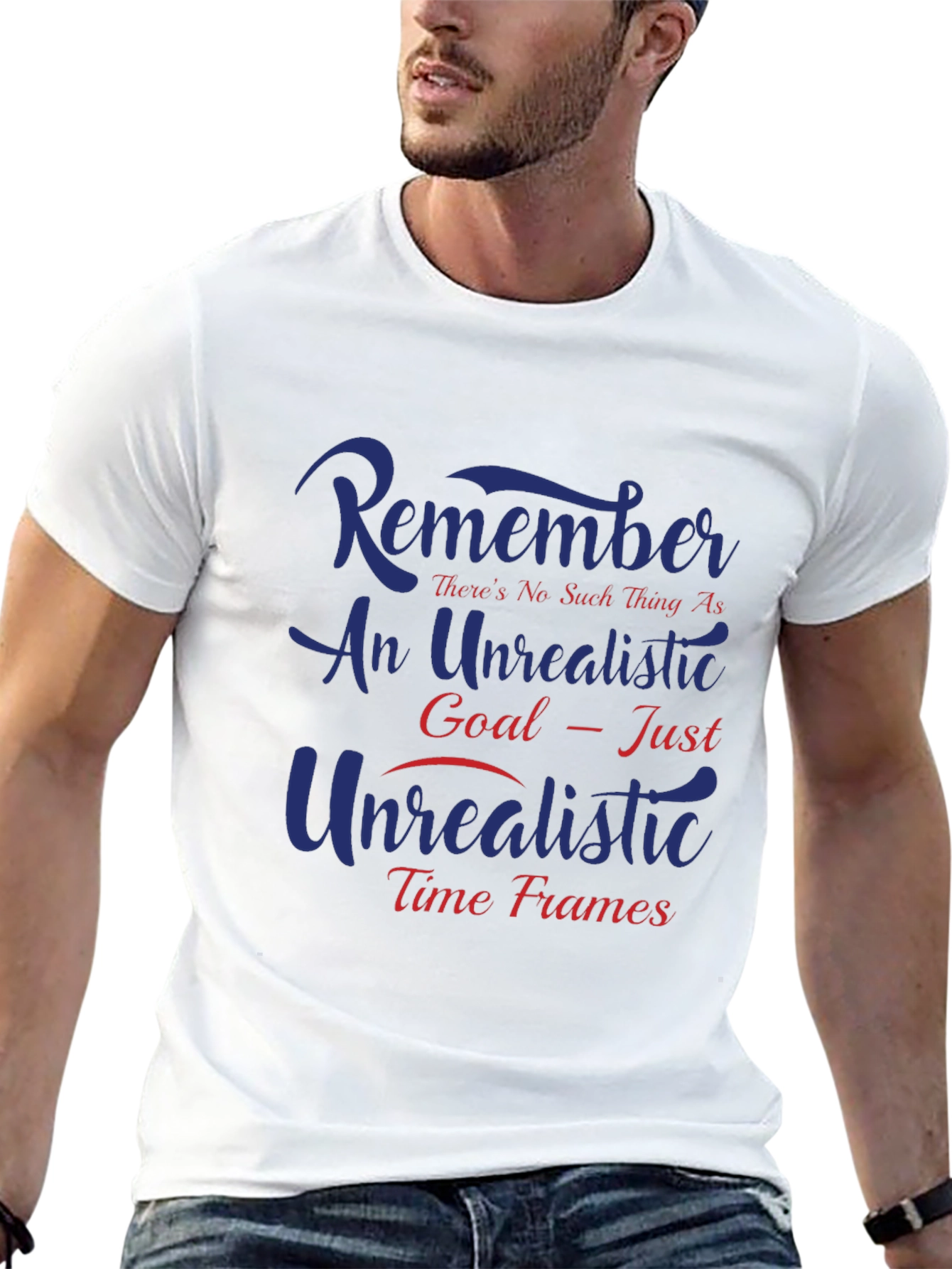 Unrealistic Goal T-Shirt - Motivational Quote Tee