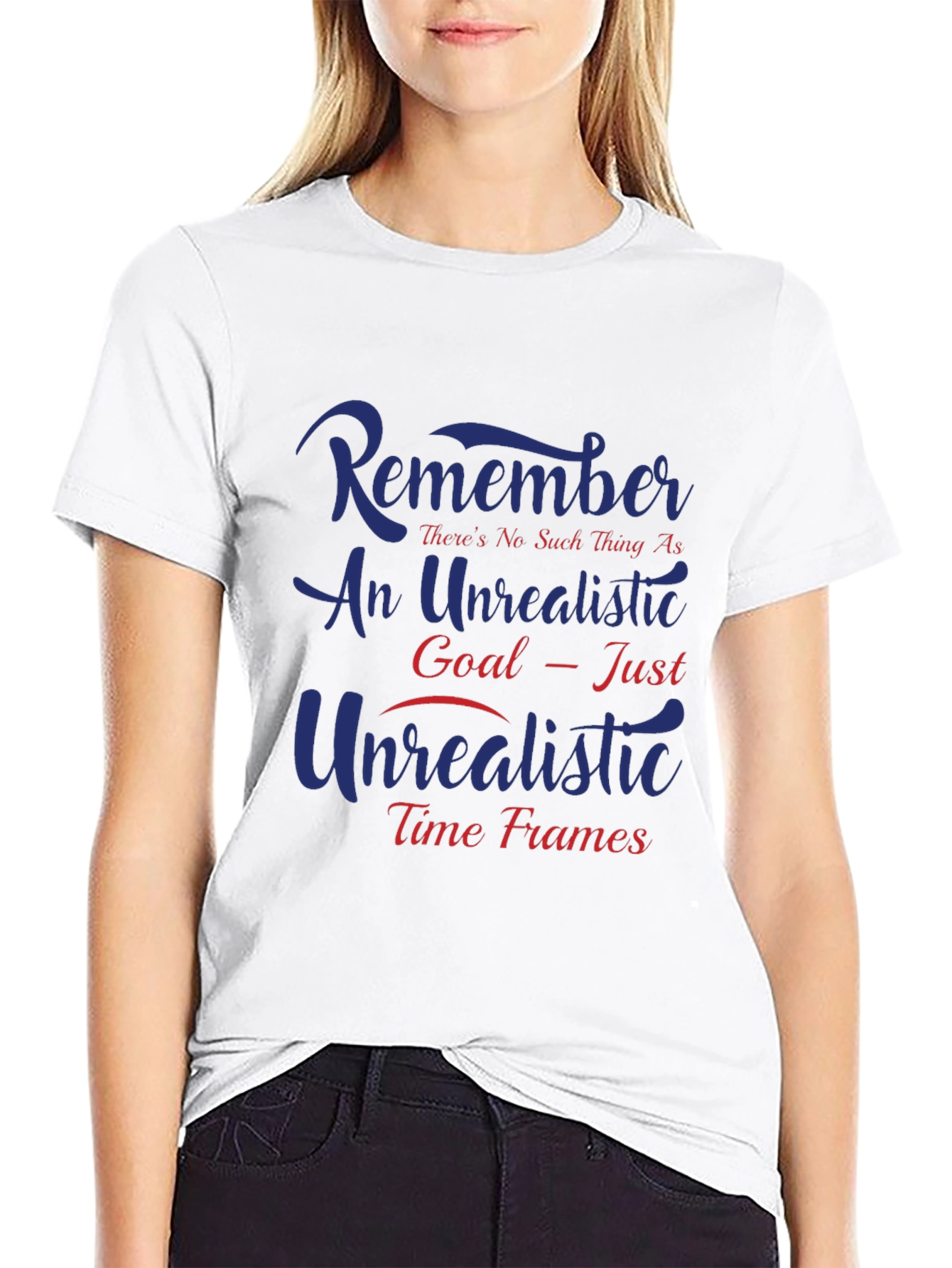 Unrealistic Goal T-Shirt - Motivational Quote Tee