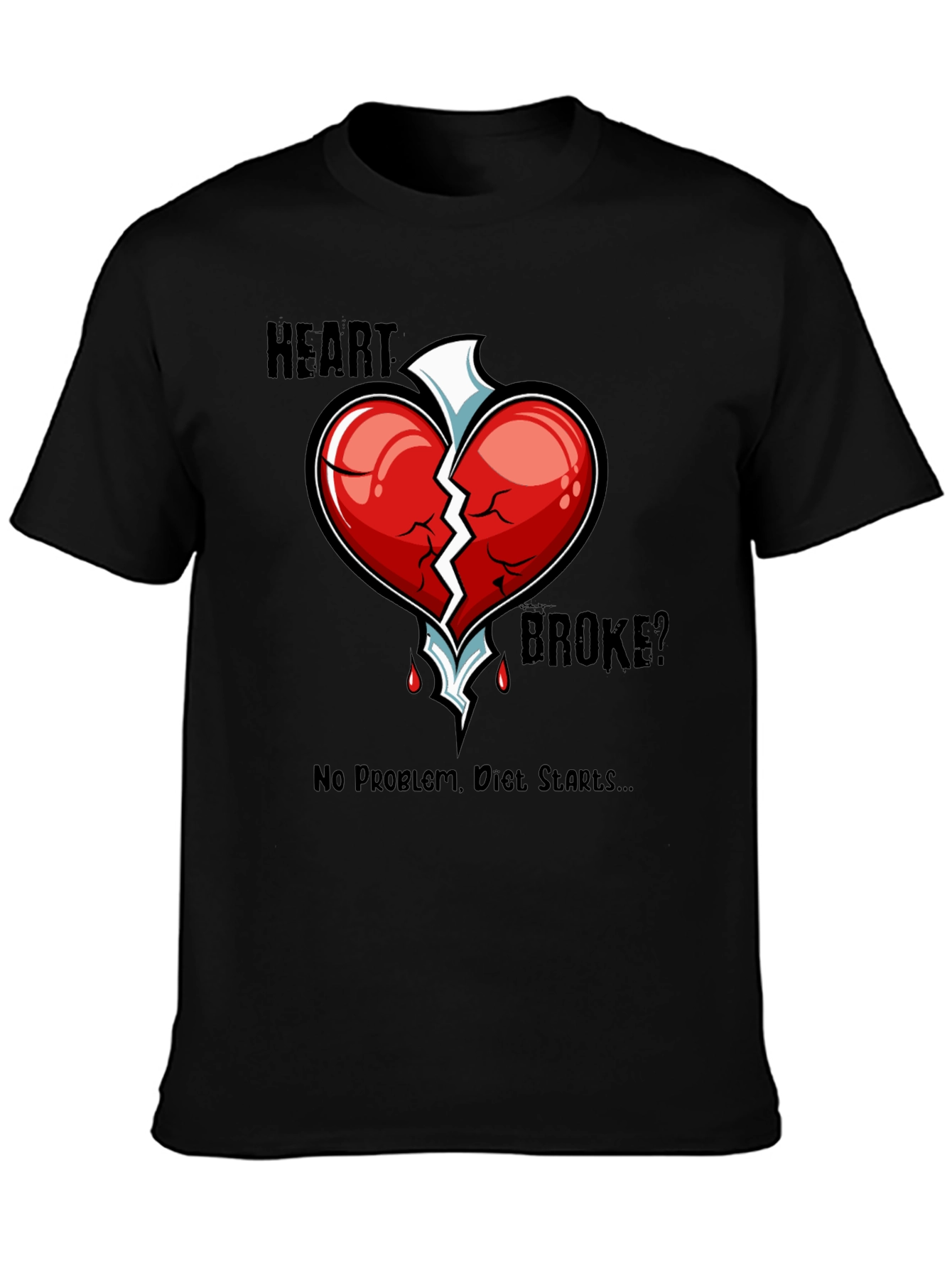 Heart Broke? Diet Starts T-Shirt - Funny Graphic Tee