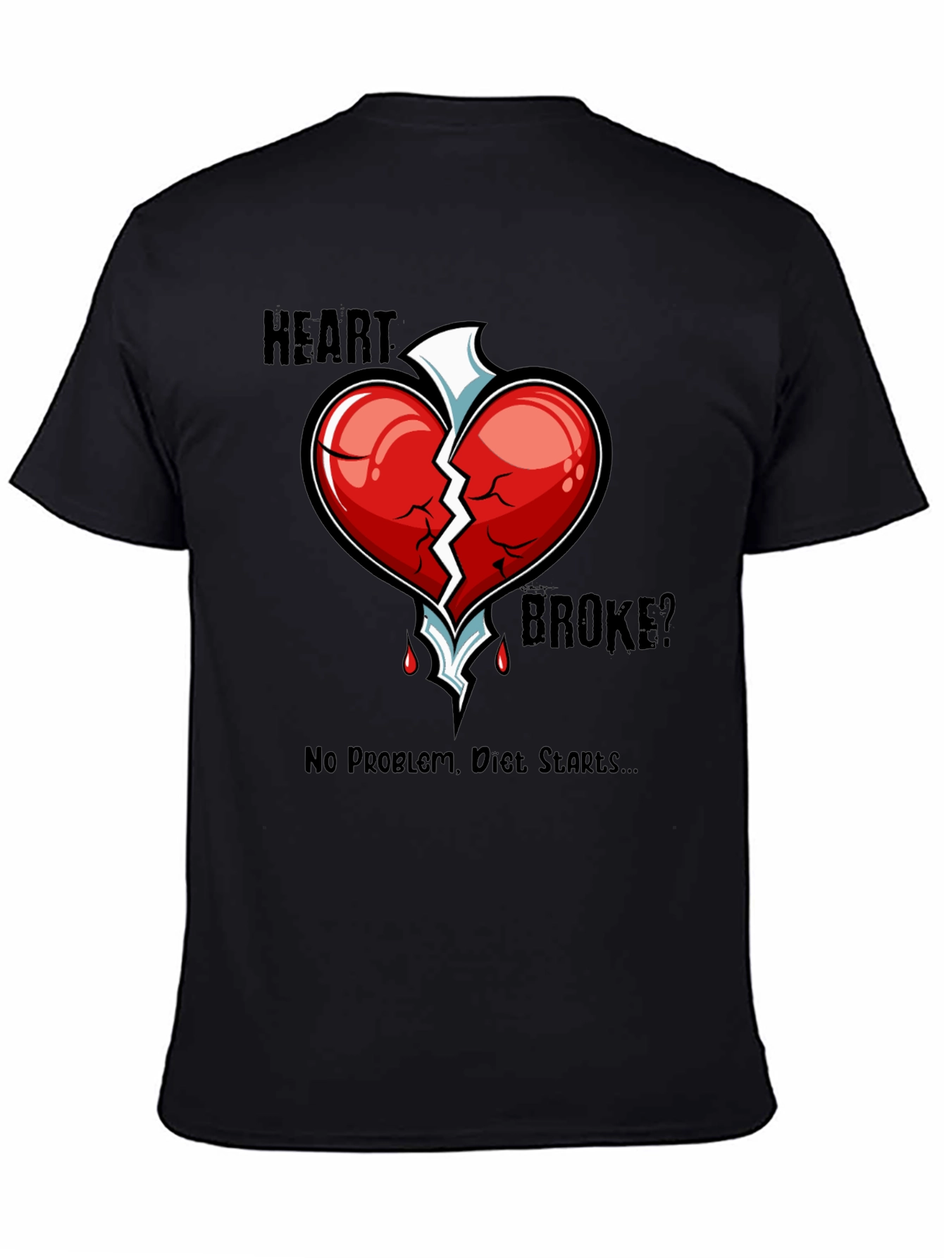 Heart Broke? Diet Starts T-Shirt - Funny Graphic Tee