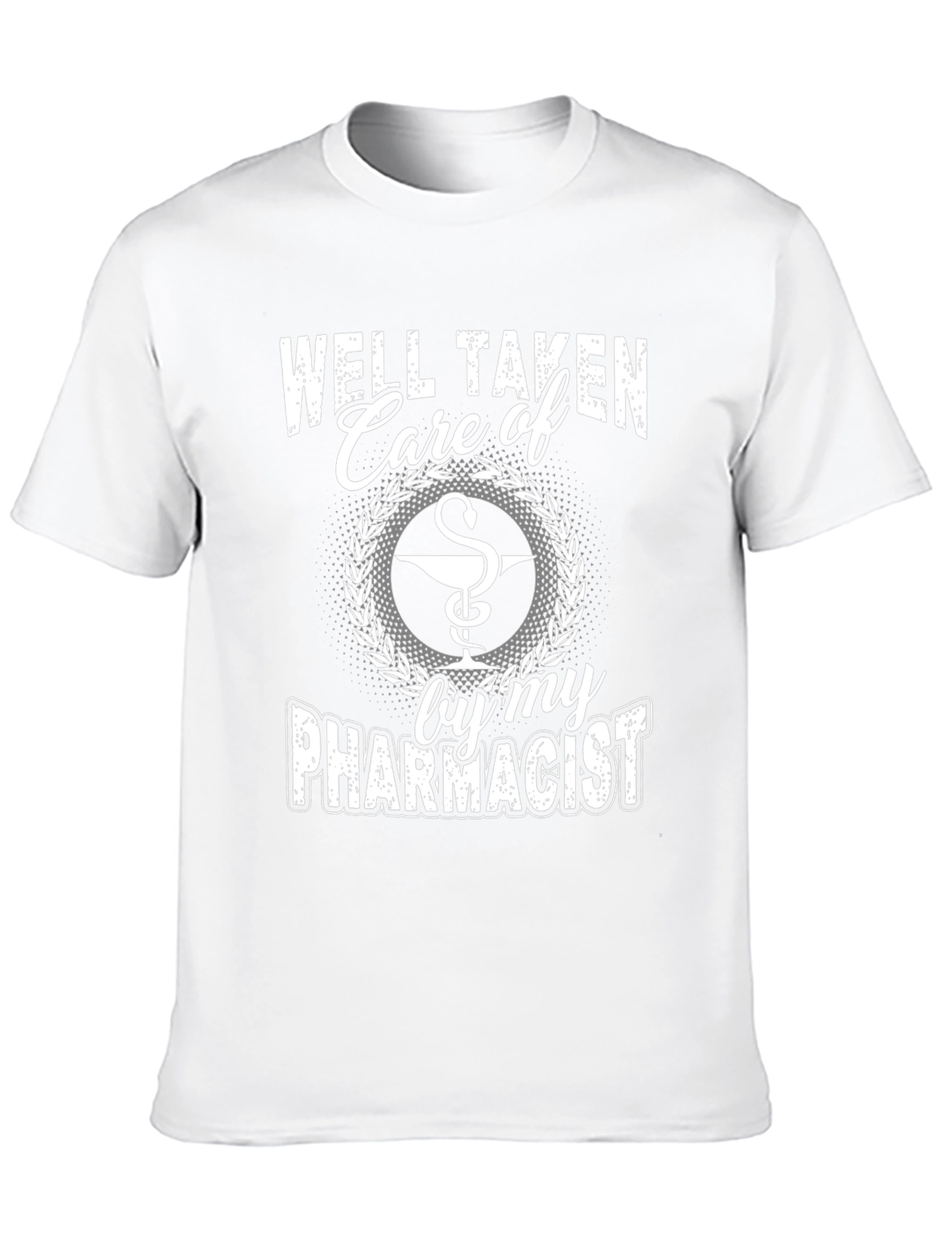 Well Taken Care of by My Pharmacist T-Shirt
