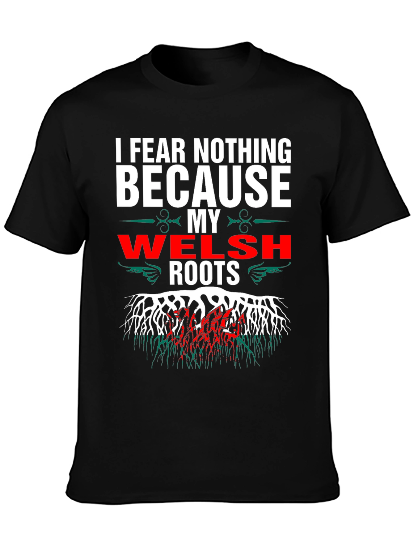 Welsh Roots T-Shirt - Fear Nothing Wales Pride