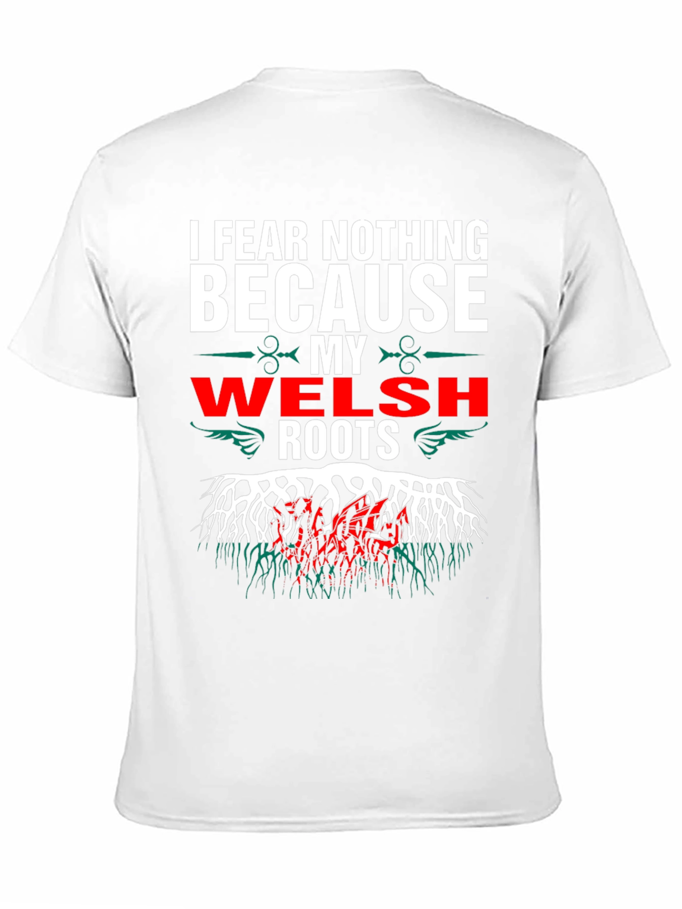 Welsh Roots T-Shirt - Fear Nothing Wales Pride