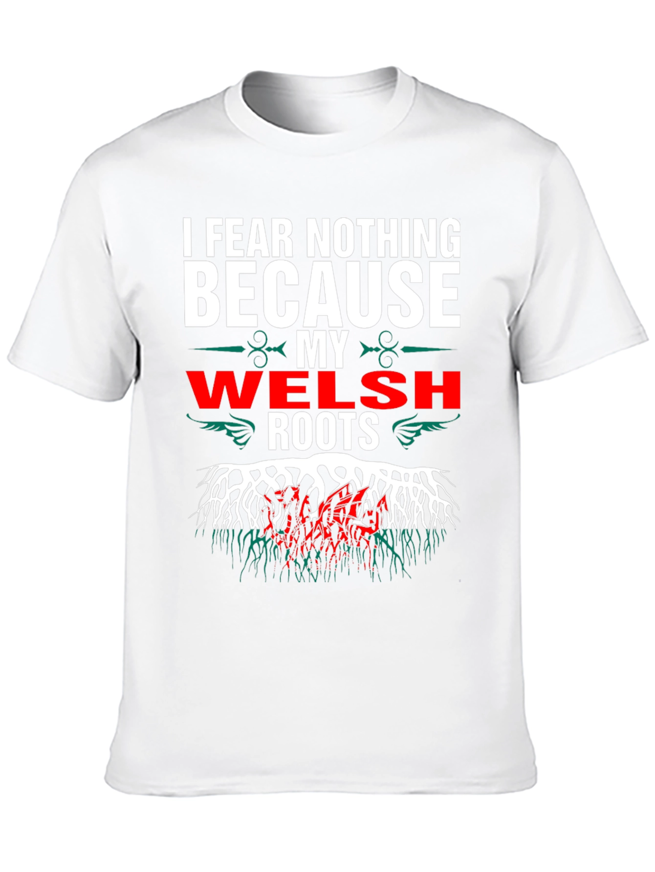 Welsh Roots T-Shirt - Fear Nothing Wales Pride