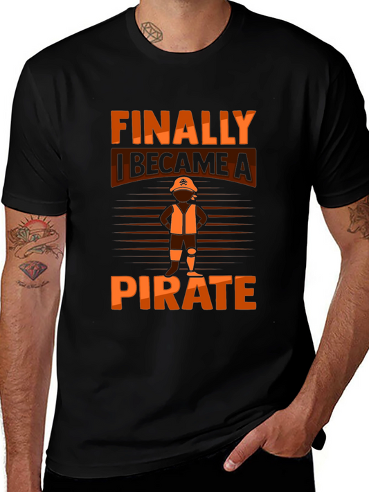 Finally I Became A Pirate Graphic T-Shirt