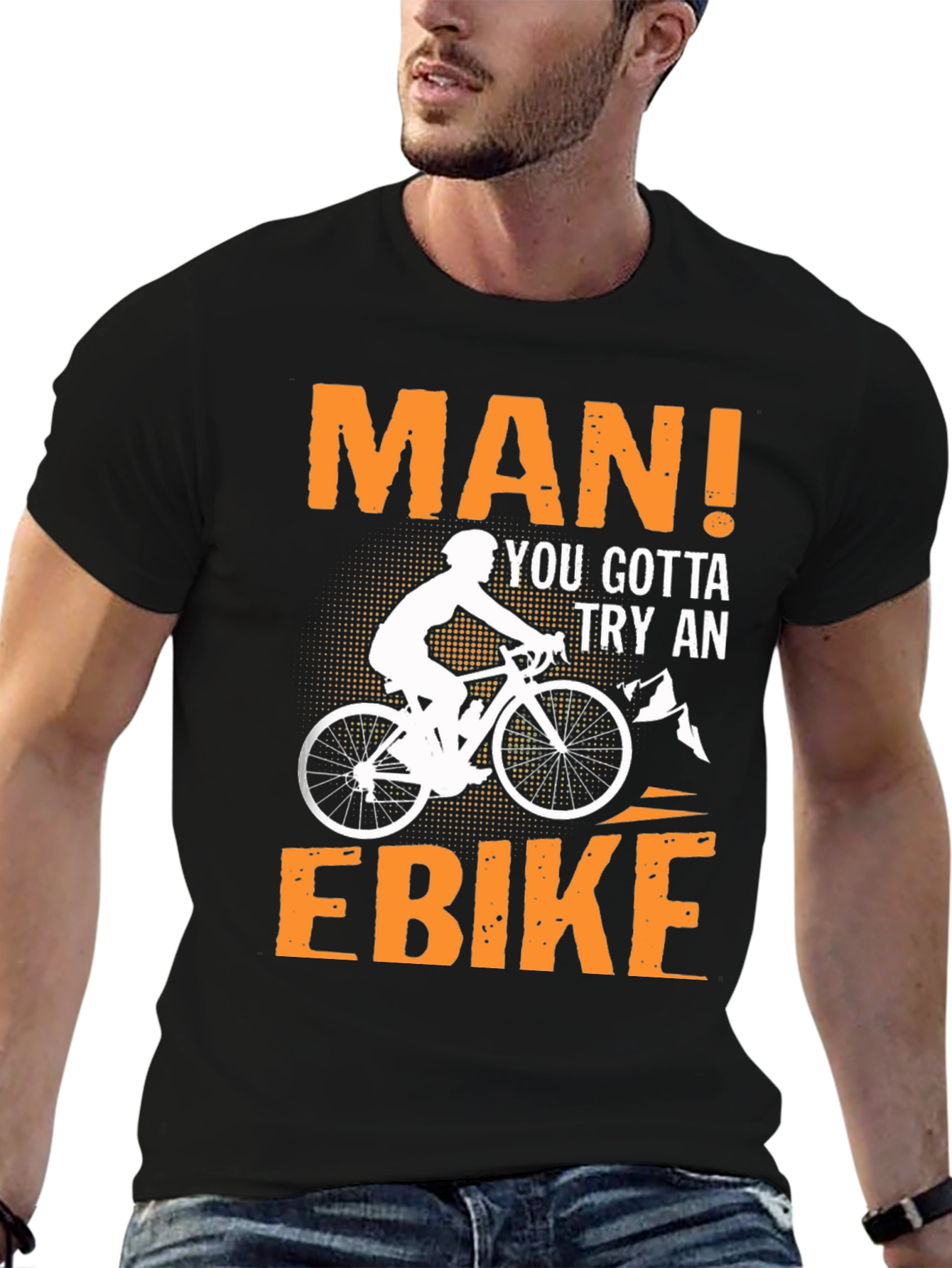Man! You Gotta Try An Ebike T-Shirt