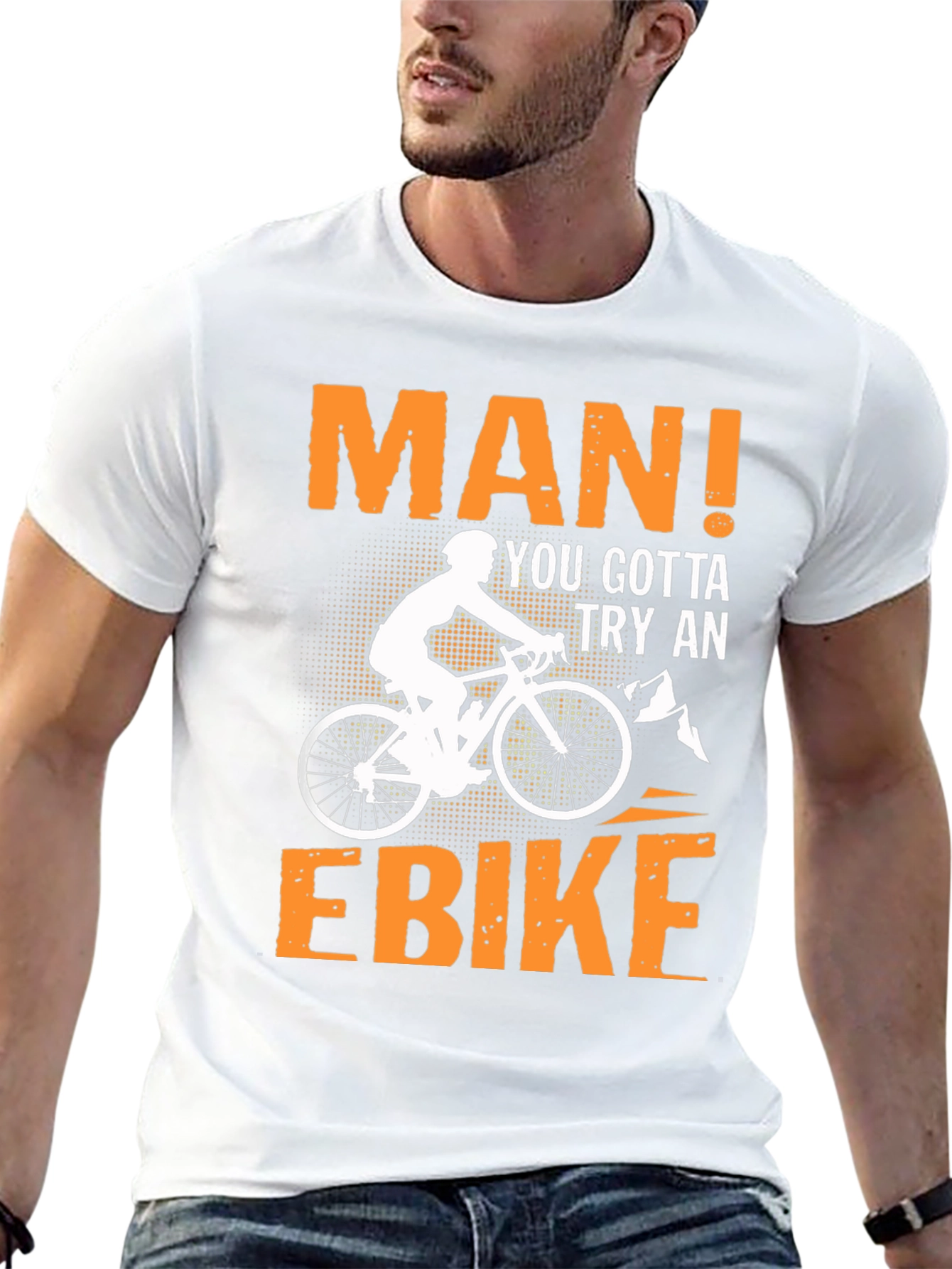 Man! You Gotta Try An Ebike T-Shirt