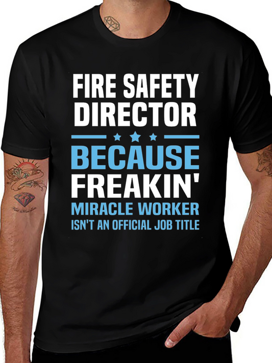 Fire Safety Director T-Shirt - Miracle Worker Funny Tee