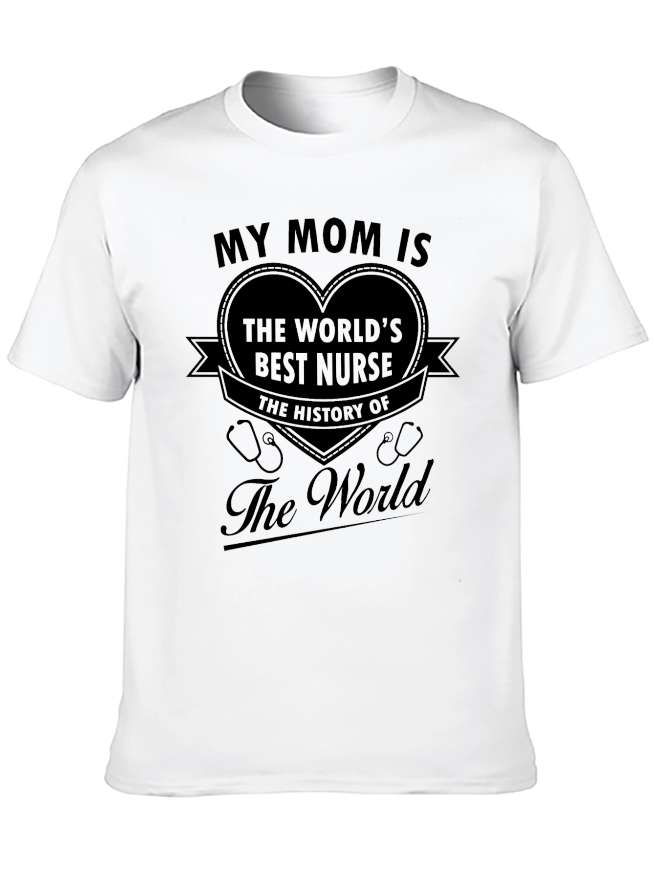 My Mom is the Worlds Best Nurse T-Shirt