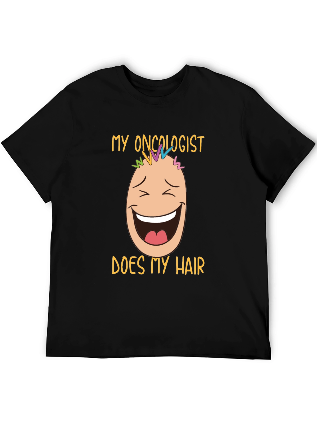 Oncologist Does My Hair Graphic T-Shirt
