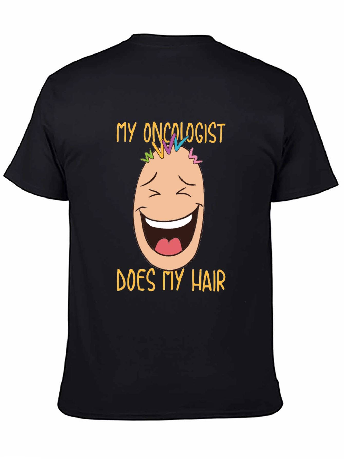 Oncologist Does My Hair Graphic T-Shirt
