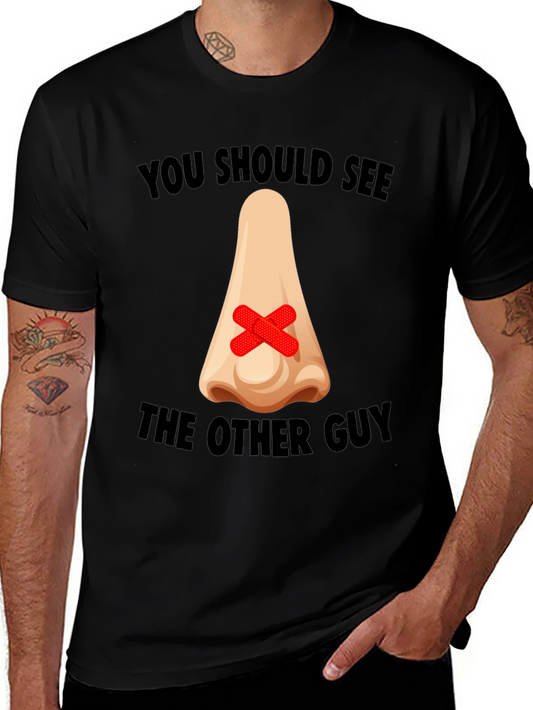 Funny Broken Nose Graphic Tee - You Should See The Other Guy