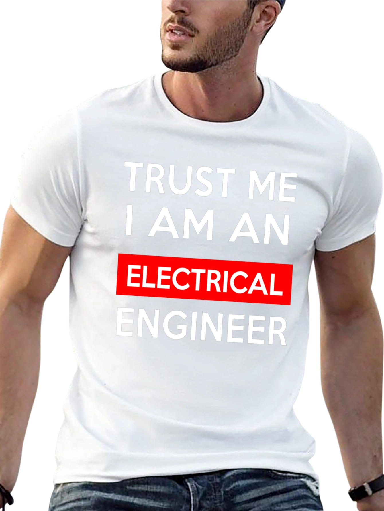 Trust Me I Am An Electrical Engineer T-Shirt