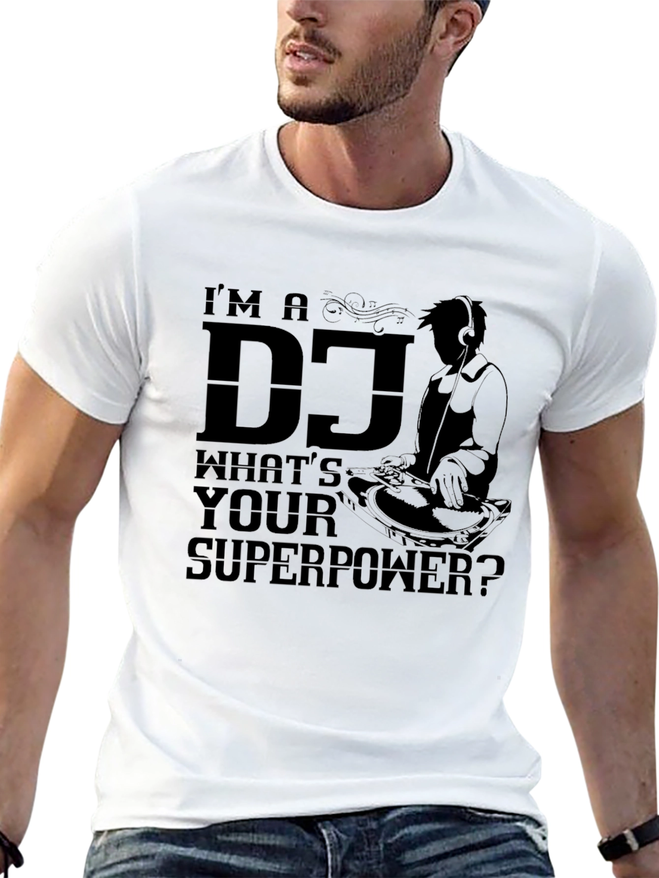 Im A DJ Whats Your Superpower T-Shirt