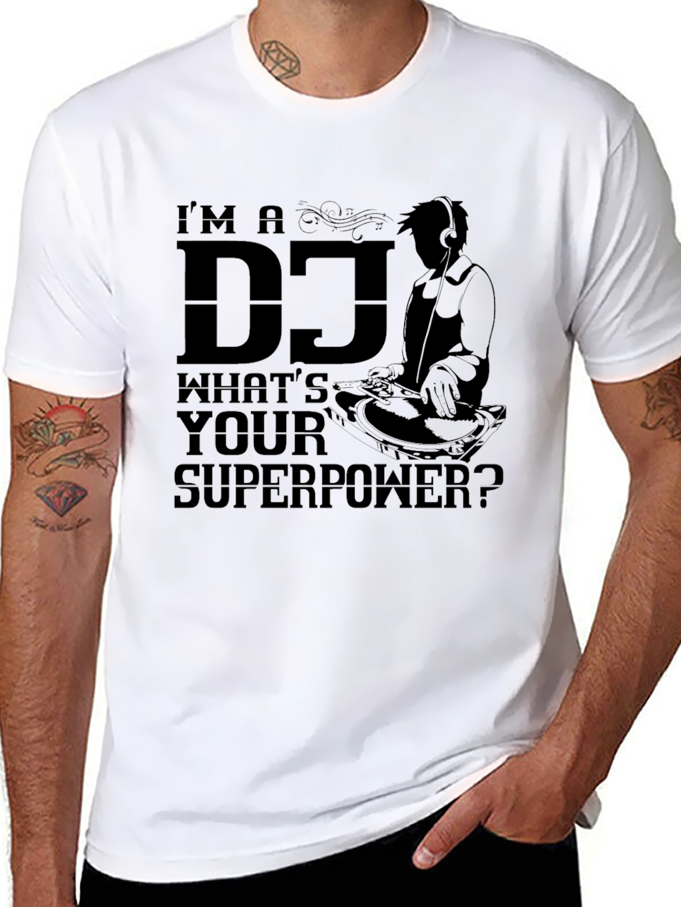 Im A DJ Whats Your Superpower T-Shirt