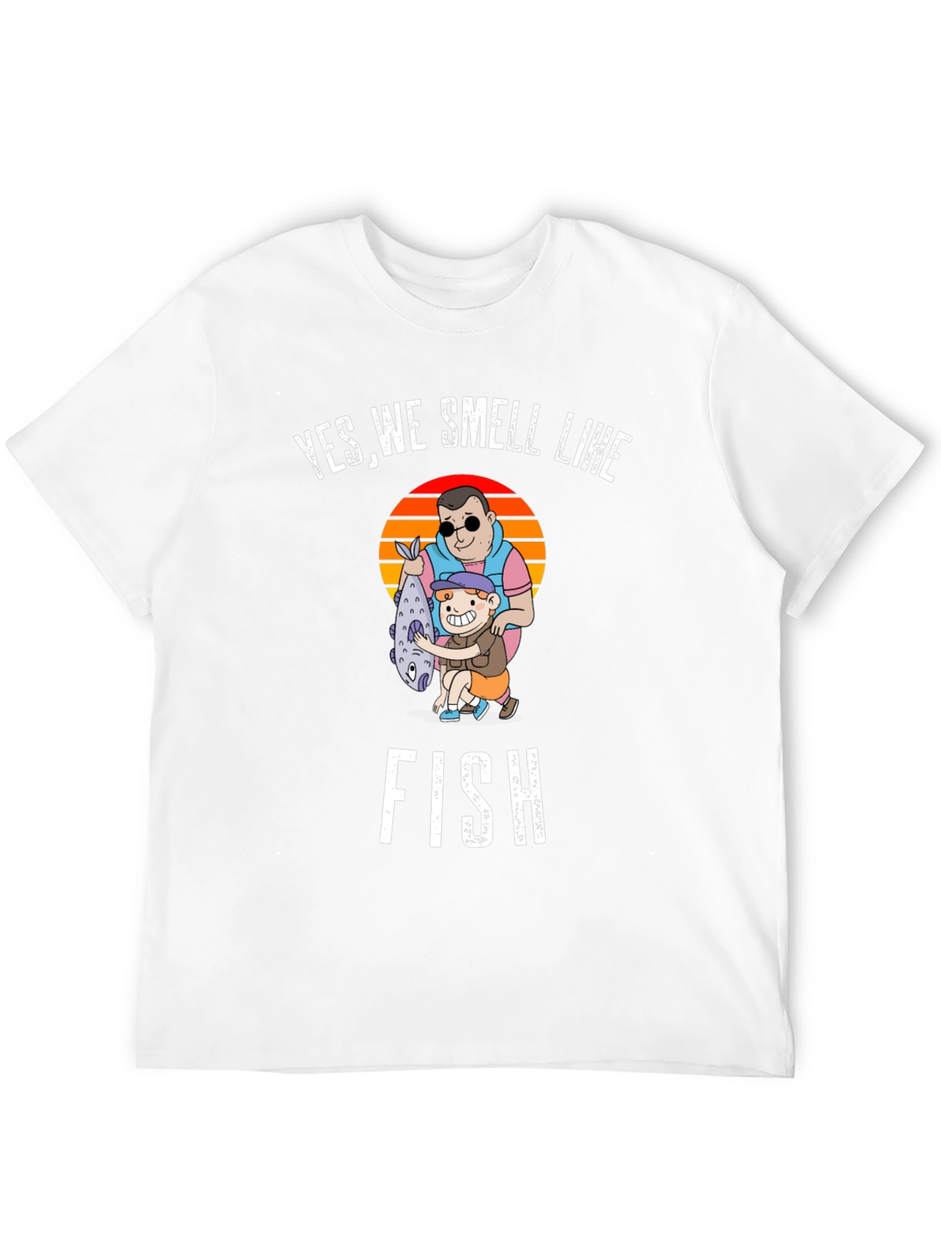 Yes We Smell Like Fish Graphic T-Shirt