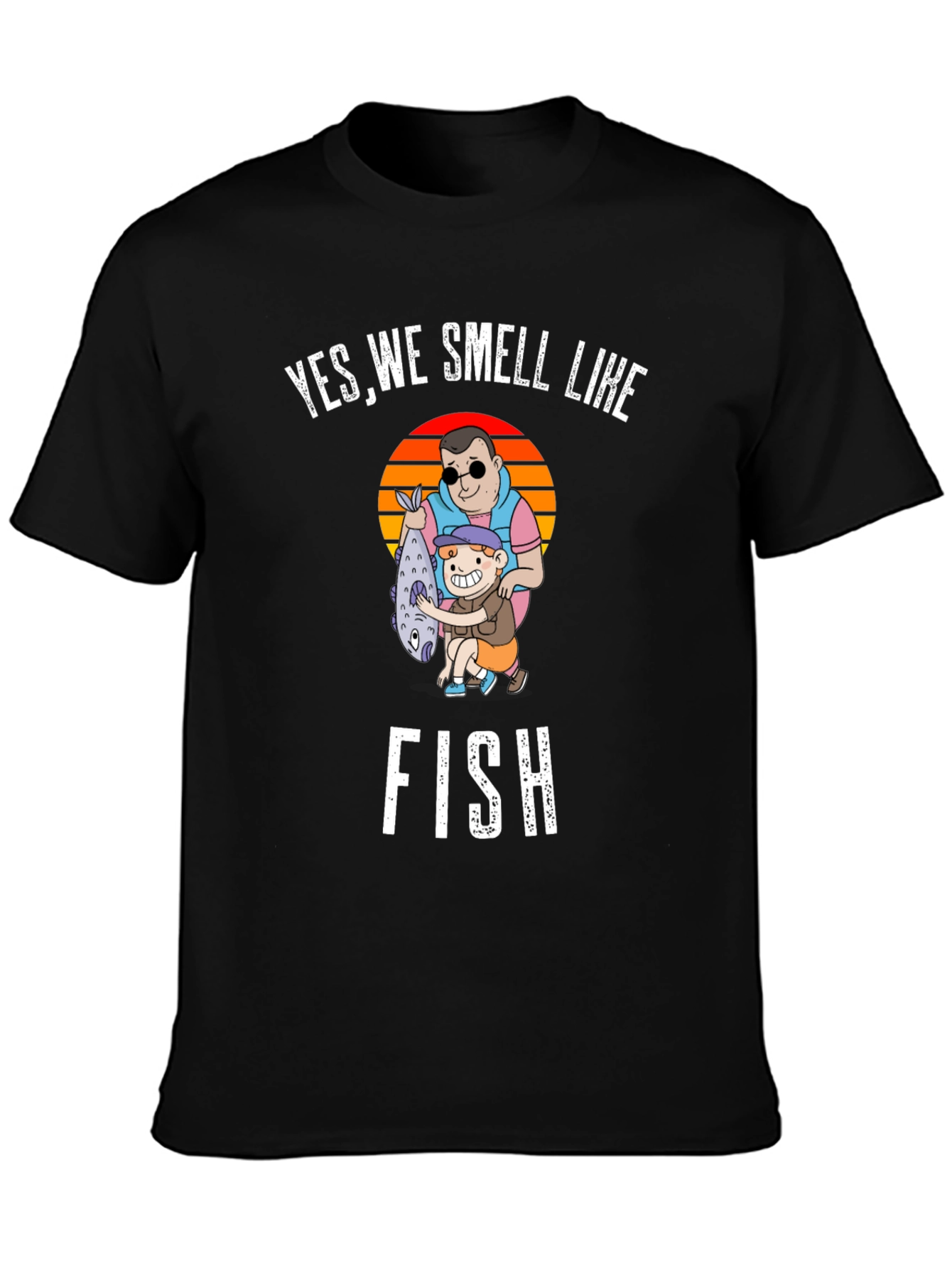 Yes We Smell Like Fish Graphic T-Shirt