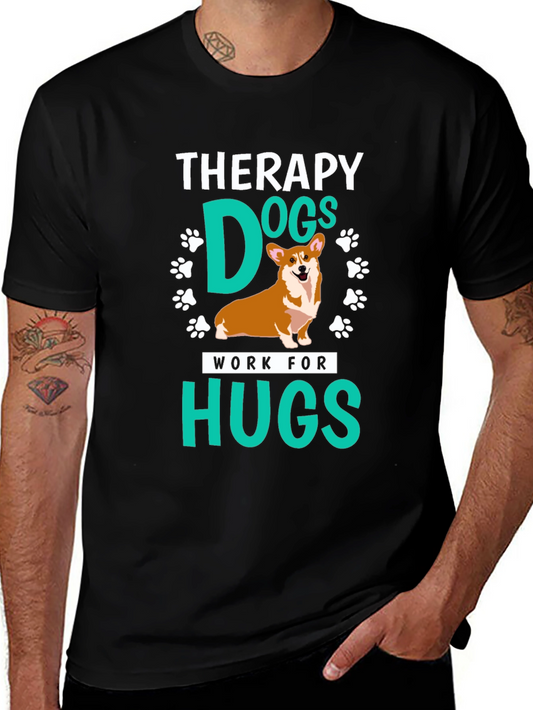 Therapy Dogs Work for Hugs T-Shirt - Unisex