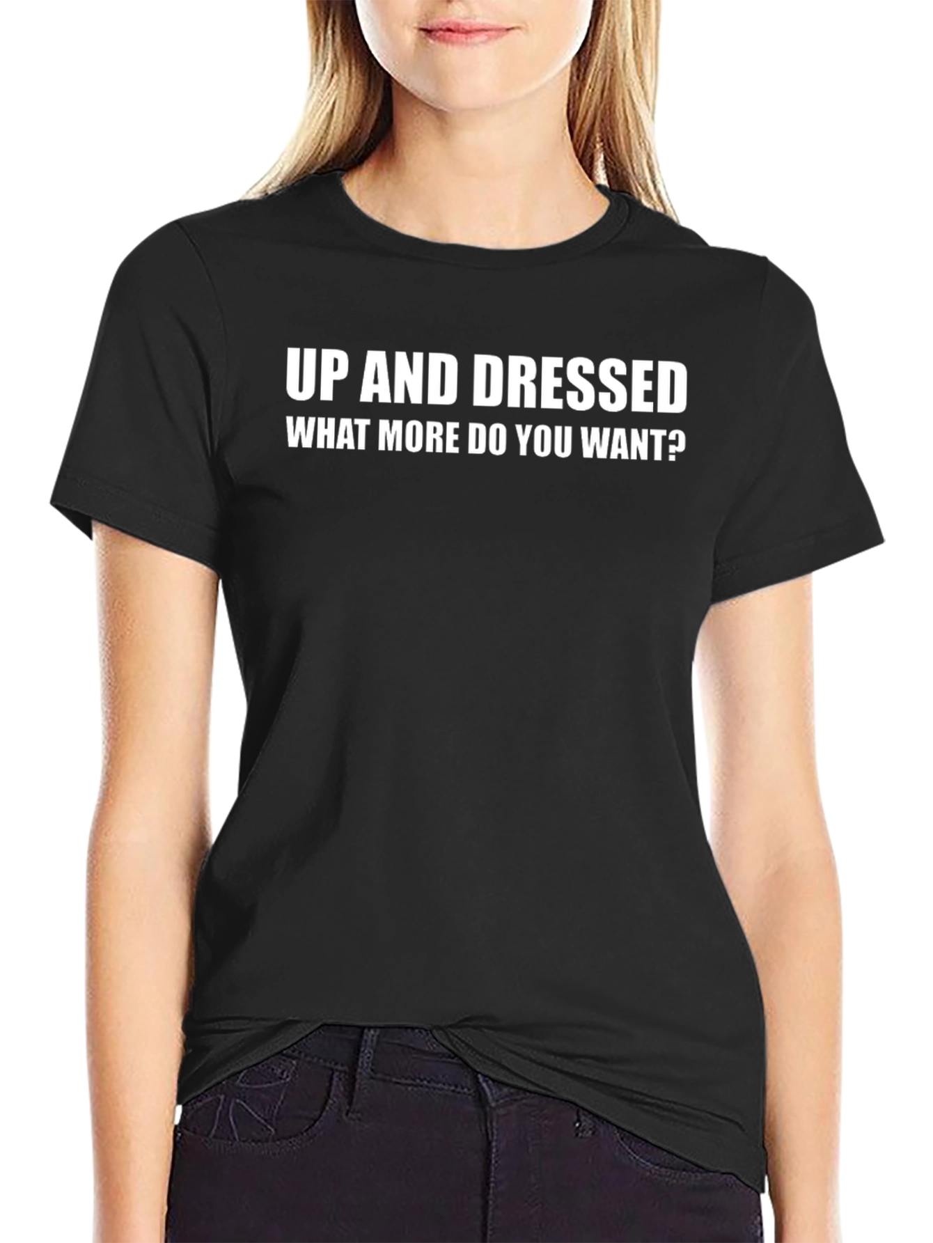 Up and Dressed Slogan Tee - Black Cotton T-Shirt