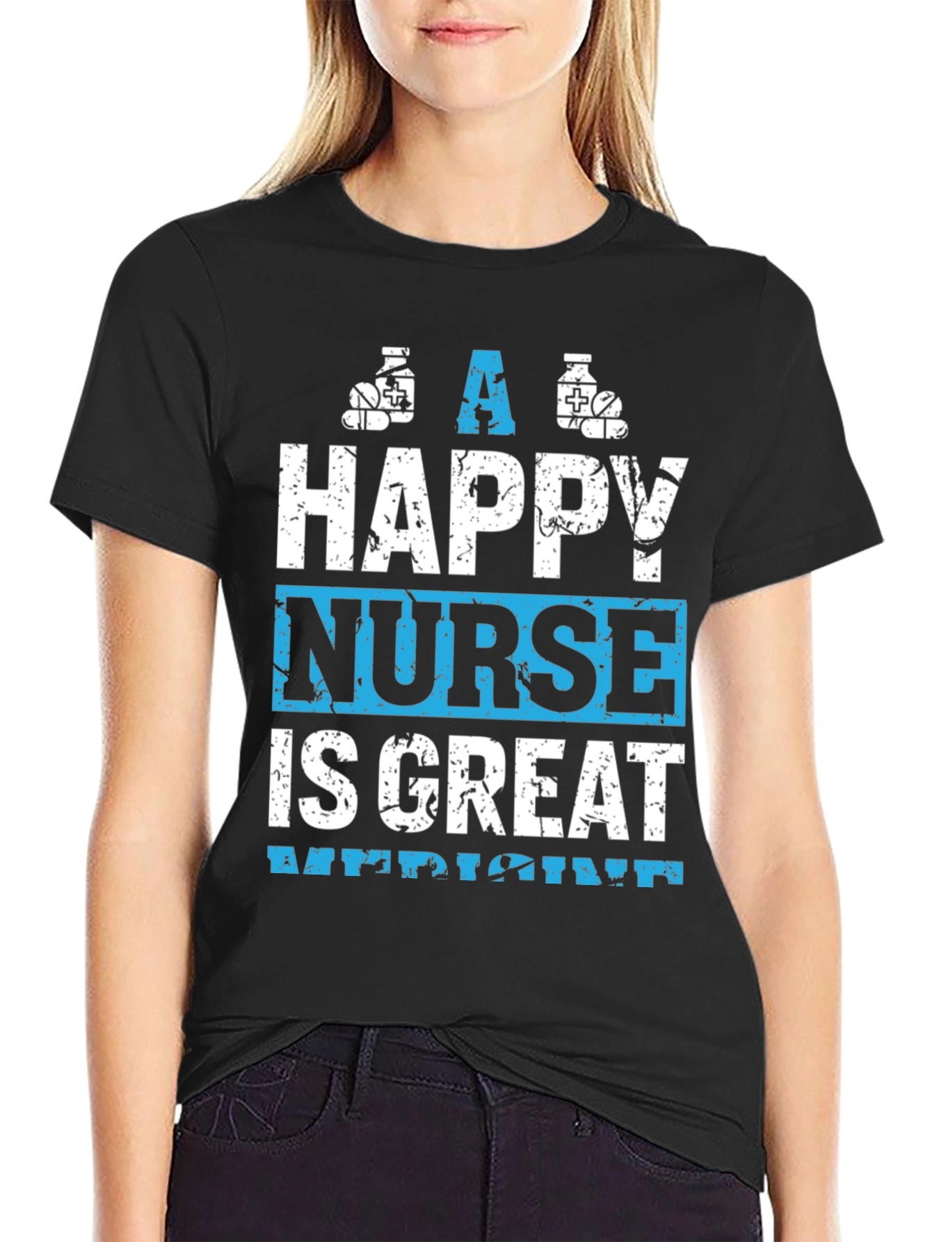 Happy Nurse Great Medicine Graphic T-Shirt