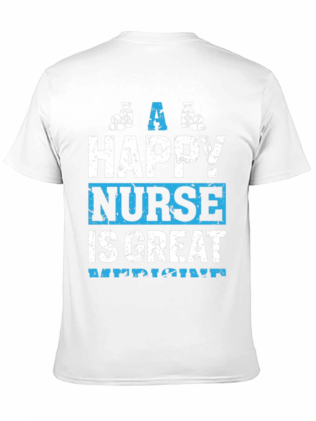 Happy Nurse Great Medicine Graphic T-Shirt