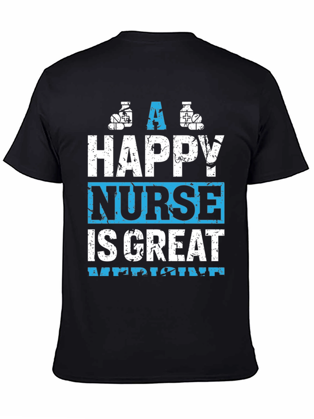 Happy Nurse Great Medicine Graphic T-Shirt