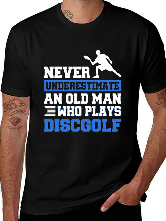 Funny Disc Golf T-Shirt - Never Underestimate An Old Man