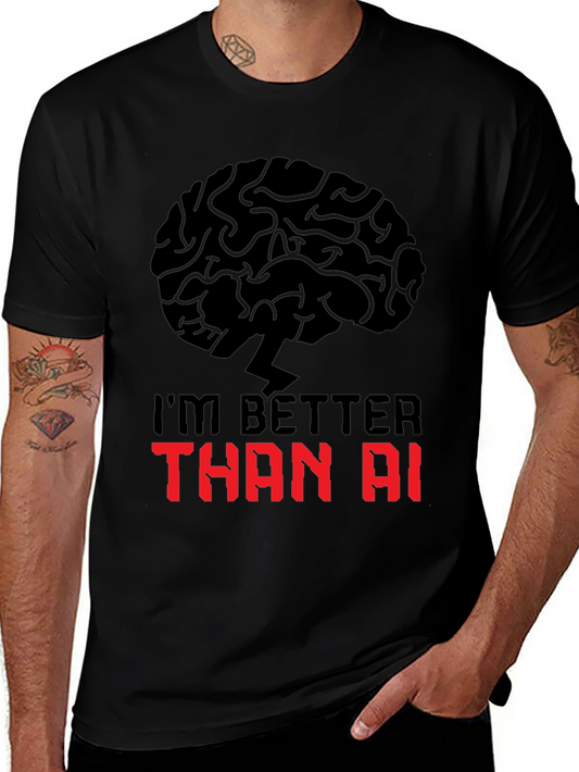 Im Better Than AI T-Shirt - Brain Power Design